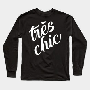 Tres Chic - VI - Classy, Bold, Stylish, Trendy Long Sleeve T-Shirt